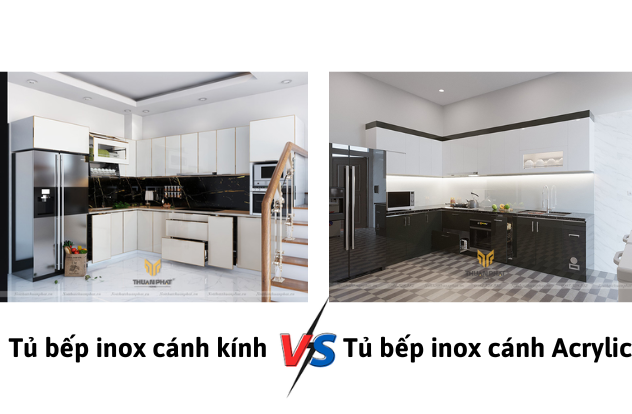 So sánh tủ bếp inox cánh kính và tủ bếp inox cánh Acrylic