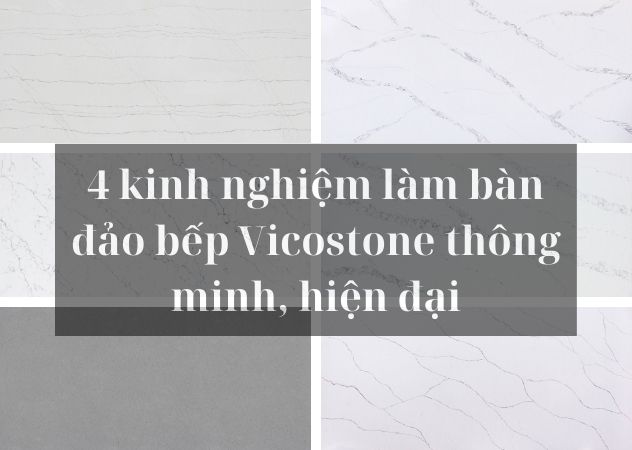4 kinh nghiệm làm bàn đảo bếp Vicostone thông minh, hiện đại