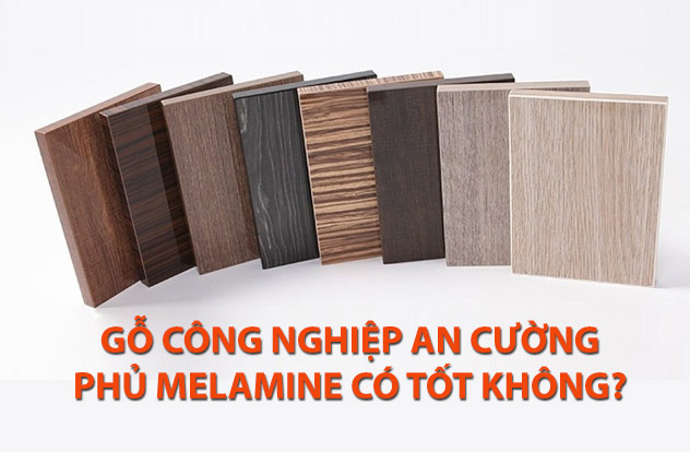 Gỗ công nghiệp An Cường phủ Melamine có thật sự tốt không?