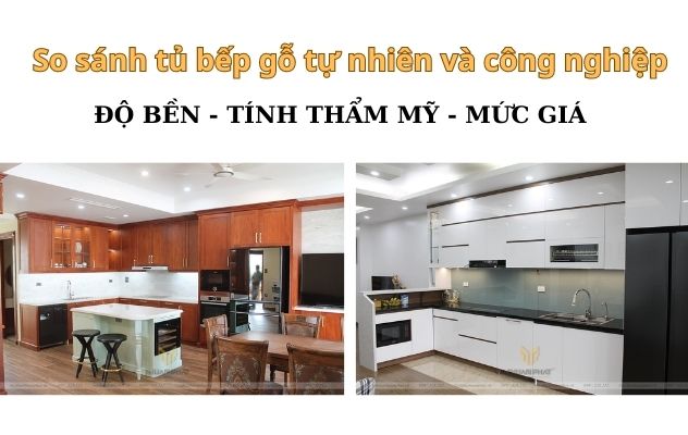 So sánh gỗ công nghiệp và gỗ tự nhiên khi làm nội thất bếp