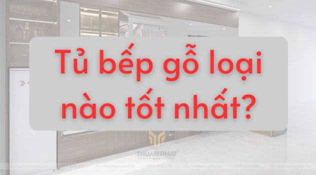 Gỗ  tự nhiên làm tủ bếp loại nào tốt nhất? Báo giá