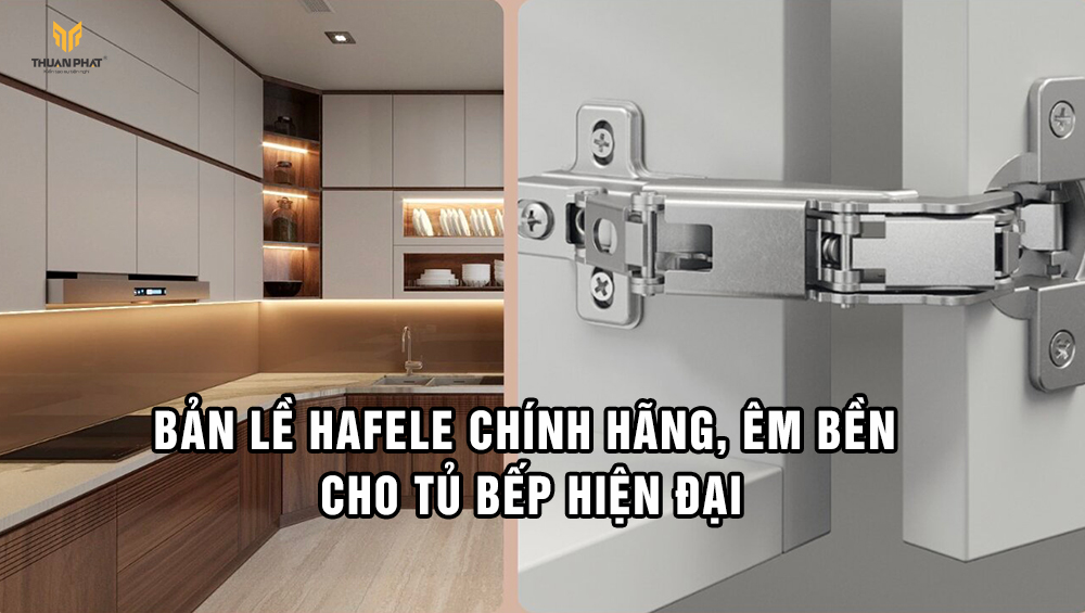 Bản lề Hafele chính hãng cho tủ bếp hiện đại