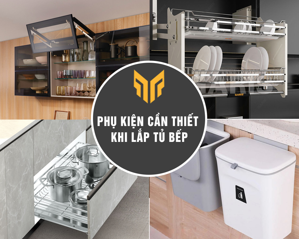Phụ kiện tủ bếp cần có và phụ kiện có thể lắp thêm sau khi làm tủ bếp