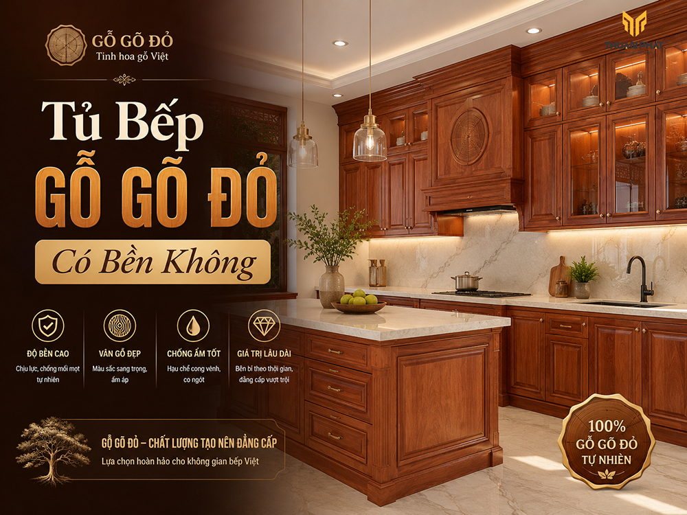 Tủ Bếp Gỗ Gõ Đỏ Có Bền Không