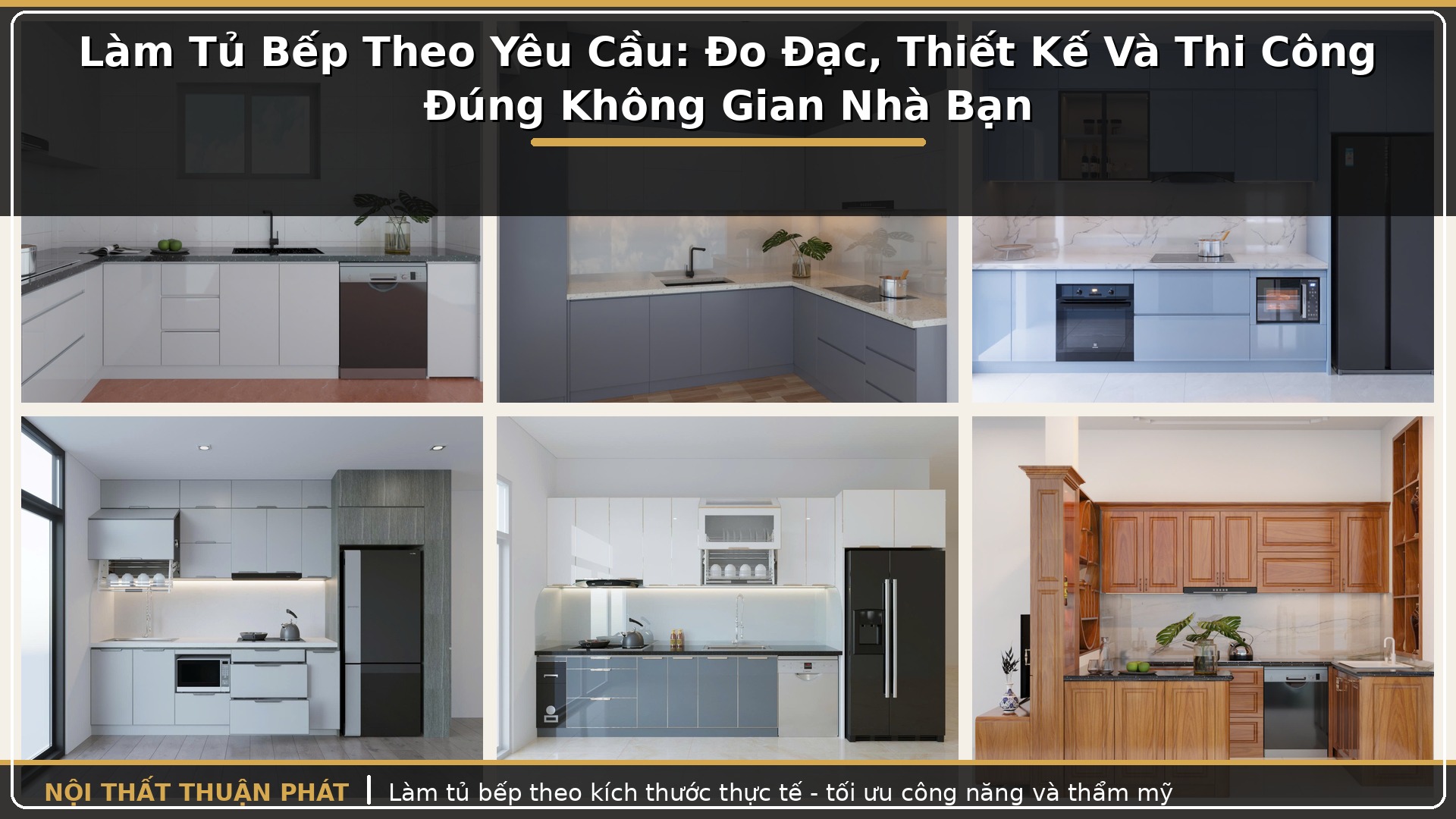 Làm Tủ Bếp Theo Yêu Cầu: Đo Đạc, Thiết Kế, Thi Công Trọn Gói